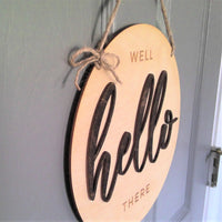 "Well Hello There"  Front Door Sign