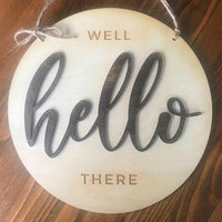 "Well Hello There"  Front Door Sign